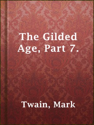 cover image of The Gilded Age, Part 7.